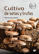 CULTIVO DE SETAS Y TRUFAS 6ª EDICION - 9788419934000